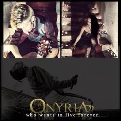Onyria : Who Wants to Live Forever